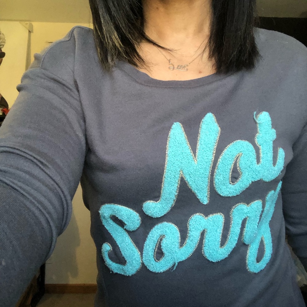 Sweatshirt Not Sorry
